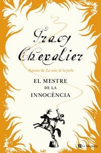 MESTRE DE LA INNOCENCIA, LA (LES ALES ESTESES 233) | 9788498670622 | CHEVALIER, TRACY | Llibreria Aqualata | Comprar libros en catalán y castellano online | Comprar libros Igualada