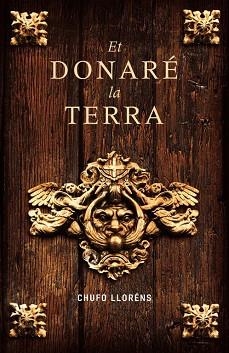 ET DONARE LA TERRA | 9788401387166 | LLORENS, CHUFO | Llibreria Aqualata | Comprar libros en catalán y castellano online | Comprar libros Igualada