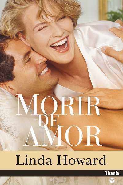 MORIR DE AMOR | 9788496711327 | HOWARD, LINDA | Llibreria Aqualata | Comprar llibres en català i castellà online | Comprar llibres Igualada