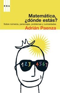 MATEMATICAS, ¿DONDE ESTAS? | 9788498671100 | PAENZA, ADRIAN | Llibreria Aqualata | Comprar llibres en català i castellà online | Comprar llibres Igualada