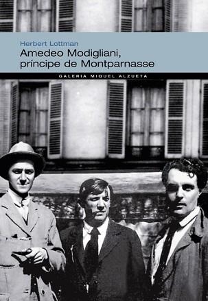 AMADEO MODIGLIANI, PRINCIPE DE MONTPARNASSE | 9788483304730 | LOTTMAN, HERBERT | Llibreria Aqualata | Comprar llibres en català i castellà online | Comprar llibres Igualada