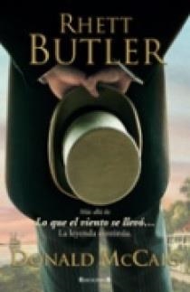 RHETT BUTLER. MAS ALLA DE LO QUE EL VIENTO SE LLEVO. | 9788466636520 | MCCAIG, DONALD | Llibreria Aqualata | Comprar llibres en català i castellà online | Comprar llibres Igualada