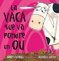 VACA QUE VA PONDRE UN OU, LA (ALBUM IL·LUSTRAT) | 9788479015473 | CUTBILL, ANDY / AYTO, RUSSELL (IL·LUSTRADOR) | Llibreria Aqualata | Comprar llibres en català i castellà online | Comprar llibres Igualada