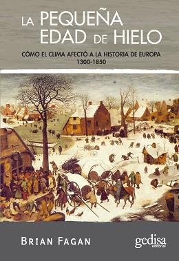 PEQUEÑA EDAD DE HIELO, LA | 9788497841344 | FAGAN, BRIAN | Llibreria Aqualata | Comprar llibres en català i castellà online | Comprar llibres Igualada