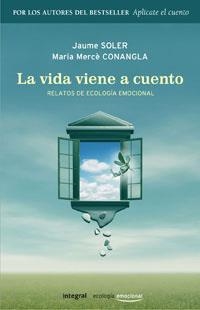 VIDA VIENE A CUENTO, LA (ECOLOGIA EMOCIONAL) | 9788498671186 | SOLER, JAUME / CONANGLA, M. MERCE | Llibreria Aqualata | Comprar llibres en català i castellà online | Comprar llibres Igualada