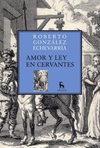 AMOR Y LEY EN CERVANTES | 9788424900243 | GONZALEZ ECHEVARRIA, ROBERTO | Llibreria Aqualata | Comprar llibres en català i castellà online | Comprar llibres Igualada