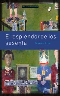 ESPLENDOR DE LOS SESENTA, EL | 9788446011538 | CROW, THOMAS E. | Llibreria Aqualata | Comprar llibres en català i castellà online | Comprar llibres Igualada