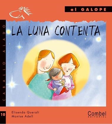 LUNA CONTENTA, LA (AL GALOPE 10 - CABALLO ALADO) | 9788478648863 | QUERALT, ELISENDA / ADELL, MONTSE | Llibreria Aqualata | Comprar llibres en català i castellà online | Comprar llibres Igualada