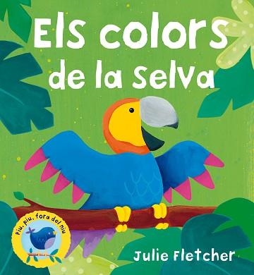 COLORS DE LA SELVA, ELS (PIU PIU FORA DEL NIU) | 9788498253009 | FLETCHER, JULIE | Llibreria Aqualata | Comprar llibres en català i castellà online | Comprar llibres Igualada