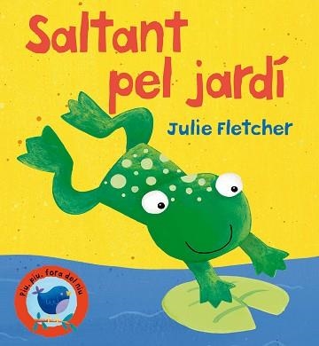 SALTANT PEL JARDI (PIU PIU FORA DEL NIU) | 9788498253016 | FLETCHER, JULIE | Llibreria Aqualata | Comprar llibres en català i castellà online | Comprar llibres Igualada