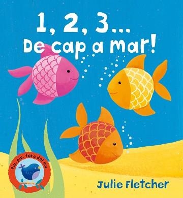 1,2,3...DE CAP A MAR! (PIU PIU FORA DEL NIU) | 9788498253023 | FLETCHER, JULIE | Llibreria Aqualata | Comprar llibres en català i castellà online | Comprar llibres Igualada