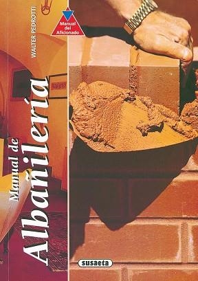 MANUAL DE ALBAÑILERIA (MANUAL DEL AFICIONADO) | 9788430532155 | PEDROTTI WALTER | Llibreria Aqualata | Comprar llibres en català i castellà online | Comprar llibres Igualada