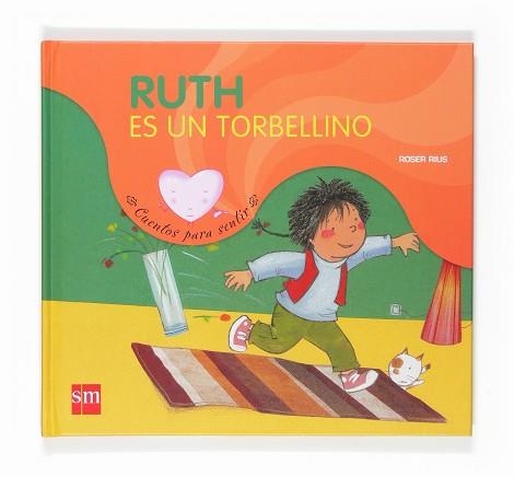 RUTH ES UN TORBELLINO (CUENTOS PARA SENTIR) | 9788467524222 | RIUS, ROSER | Llibreria Aqualata | Comprar libros en catalán y castellano online | Comprar libros Igualada