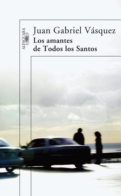 AMANTES DE TODOS LOS SANTOS, LOS | 9788420473567 | VASQUEZ, JUAN GABRIEL (1973- ) | Llibreria Aqualata | Comprar llibres en català i castellà online | Comprar llibres Igualada