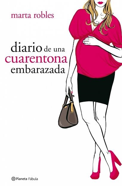 DIARIO DE UNA CUARENTONA EMBARAZADA (FABULA) | 9788408078326 | ROBLES, MARTA | Llibreria Aqualata | Comprar llibres en català i castellà online | Comprar llibres Igualada