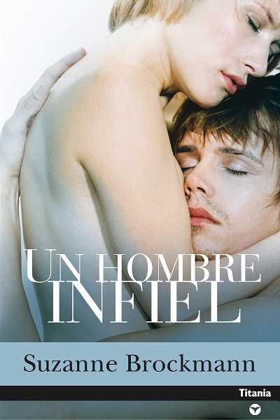 UN HOMBRE INFIEL (TITANIA) | 9788496711341 | BROCKMANN,SUZANNE | Llibreria Aqualata | Comprar llibres en català i castellà online | Comprar llibres Igualada