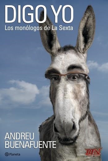 DIGO YO (MONOLOGOS BUENAFUENTE) | 9788408079057 | BUENAFUENTE, ANDREU I GUIONISTAS | Llibreria Aqualata | Comprar llibres en català i castellà online | Comprar llibres Igualada