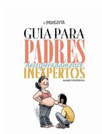 GUIA PARA PADRES DESESPERADAMENTE INEXPERTOS (LA PAREJITA) | 9788497415729 | FONTDEVILA, MANEL | Llibreria Aqualata | Comprar llibres en català i castellà online | Comprar llibres Igualada