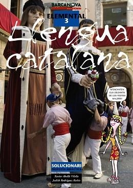 SOLUCIONARI LLENGUA CATALANA ELEMENTAL 3 | 9788448923570 | ABELLÓ VILELLA, XAVIER/RODRÍGUEZ RUBIO, JUDITH | Llibreria Aqualata | Comprar llibres en català i castellà online | Comprar llibres Igualada