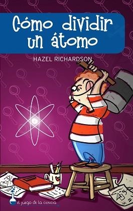 COMO DIVIDIR UN ATOMO (EL JUEGO DE LA CIENCIA) | 9788497543248 | RICHARDSON, ARNOLD | Llibreria Aqualata | Comprar llibres en català i castellà online | Comprar llibres Igualada