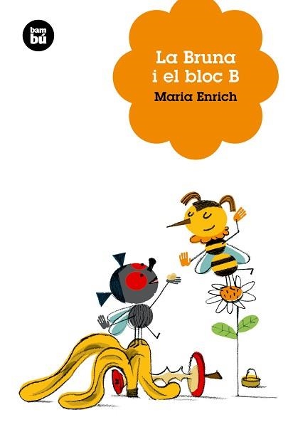 BRUNA I EL BLOC B, LA (BAMBU 8) | 9788483430408 | ENRICH, MARIA / CANALS, MERCE (ILUSTR) | Llibreria Aqualata | Comprar libros en catalán y castellano online | Comprar libros Igualada