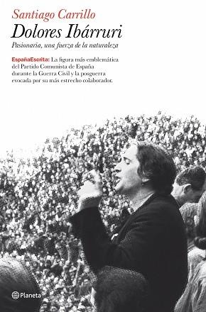 DOLORES IBARRURI. PASIONARIA, UNA FUERZA DE LA NATU (E.E.16) | 9788408079019 | CARRILLO, SANTIAGO | Llibreria Aqualata | Comprar llibres en català i castellà online | Comprar llibres Igualada