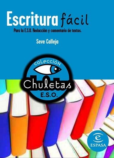 ESCRITURA FACIL PARA LA ESO (CHULETAS ESO) | 9788467027785 | CALLEJA, SEVE | Llibreria Aqualata | Comprar llibres en català i castellà online | Comprar llibres Igualada