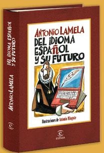 DEL IDIOMA ESPAÑOL Y SU FUTURO | 9788467028669 | LAMELA, ANTONIO | Llibreria Aqualata | Comprar llibres en català i castellà online | Comprar llibres Igualada