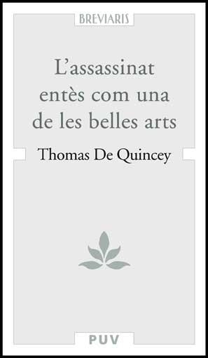 ASSASSINAT ENTES COM UNA DE LES BELLES ARTS, L' (BREVIARIS14 | 9788437067315 | DE QUINCEY, THOMAS | Llibreria Aqualata | Comprar llibres en català i castellà online | Comprar llibres Igualada