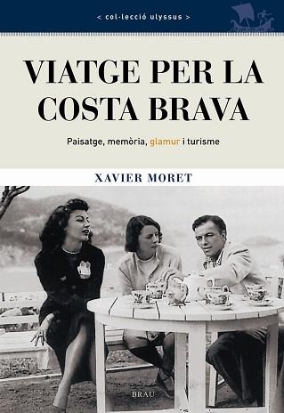 VIATGE PER LA COSTA BRAVA | 9788496905023 | MORET, XAVIER | Llibreria Aqualata | Comprar llibres en català i castellà online | Comprar llibres Igualada