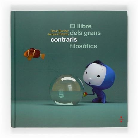 LLIBRE DELS GRAN CONTRARIS FILOSOFICS, EL | 9788466120456 | BRENIFIER, OSCAR / DESPRES, JACQUES | Llibreria Aqualata | Comprar llibres en català i castellà online | Comprar llibres Igualada