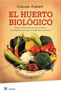 HUERTO BIOLOGICO, EL (RBA BOLSILLO SALUD NATURAL) | 9788498671414 | AUBERT, CLAUDE | Llibreria Aqualata | Comprar llibres en català i castellà online | Comprar llibres Igualada