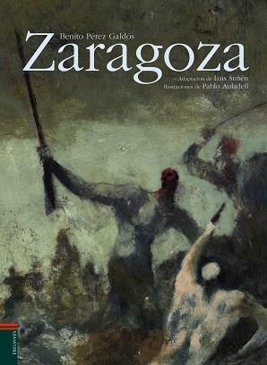 ZARAGOZA (ALBUM ILUSTRADO) | 9788426367020 | PEREZ GALDOS, BENITO / AULADELL, PABLOR (IL.) | Llibreria Aqualata | Comprar llibres en català i castellà online | Comprar llibres Igualada