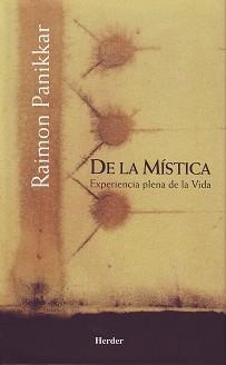 DE LA MISTICA. EXPERIENCIA PLENA DE LA VIDA | 9788425425400 | PANIKKAR, RAIMON | Llibreria Aqualata | Comprar llibres en català i castellà online | Comprar llibres Igualada