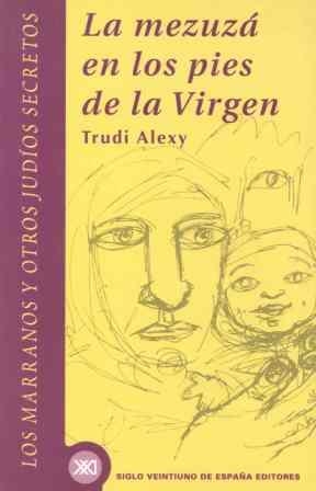 MEZUZA LOS PIES DE LA VIRGEN, LA | 9788432310324 | ALEXY, TRUDI | Llibreria Aqualata | Comprar llibres en català i castellà online | Comprar llibres Igualada