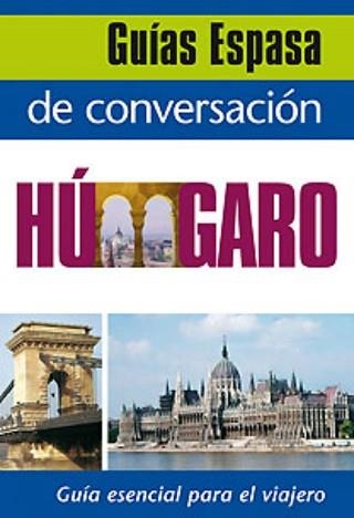 HUNGARO, GUIAS ESPASA DE CONVERSACIONES | 9788467027495 | Llibreria Aqualata | Comprar llibres en català i castellà online | Comprar llibres Igualada