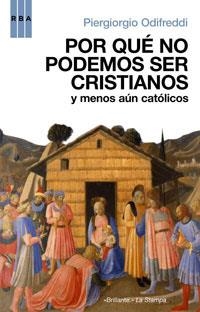 POR QUE NO PODEMOS SER CRISTIANOS (TEMAS DE ACTUALIDAD) | 9788498671773 | ODIFREDDI, PIERGIORGIO | Llibreria Aqualata | Comprar llibres en català i castellà online | Comprar llibres Igualada