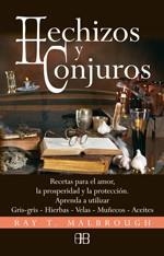 HECHIZOS Y CONJUROS : RECETAS PARA EL AMOR, LA PROSPERIDAD Y | 9788496111639 | MALBROUGH, RAY T. (1952- ) | Llibreria Aqualata | Comprar llibres en català i castellà online | Comprar llibres Igualada