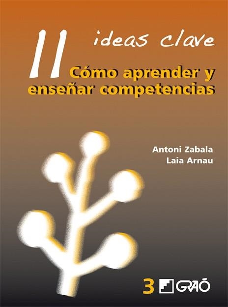 11 IDEAS CLAVE. COMO APRENDER Y ENSEÑAR COMPETENCIAS | 9788478275007 | ZABALA, ANTONI / ARNAU, LAIA | Llibreria Aqualata | Comprar llibres en català i castellà online | Comprar llibres Igualada