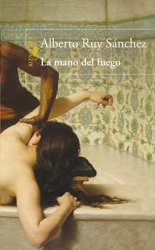 MANO DEL FUEGO, LA | 9788420474014 | RUY SANCHEZ, ALBERTO | Llibreria Aqualata | Comprar llibres en català i castellà online | Comprar llibres Igualada