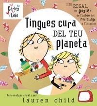 TINGUES CURA DEL PLANETA (CARLES I LAIA) | 9788498670912 | CHILD, LAUREN | Llibreria Aqualata | Comprar llibres en català i castellà online | Comprar llibres Igualada