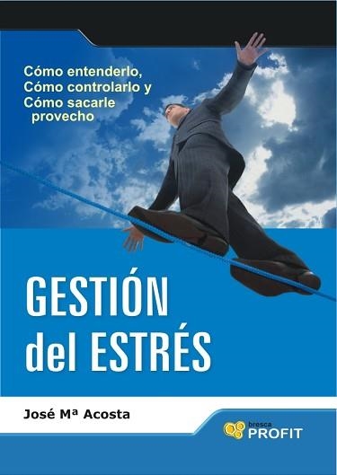 GESTION DEL ESTRES | 9788496998599 | ACOSTA, JOSEP M | Llibreria Aqualata | Comprar libros en catalán y castellano online | Comprar libros Igualada