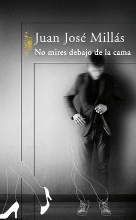 NO MIRES DEBAJO DE LA CAMA. | 9788420473741 | MILLAS, JUA JOSE | Llibreria Aqualata | Comprar llibres en català i castellà online | Comprar llibres Igualada