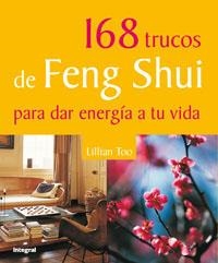 168 TRUCOS DE FENG SHUI PARA DAR ENERGIA | 9788479014933 | TOO, LILLIAN W. J. | Llibreria Aqualata | Comprar llibres en català i castellà online | Comprar llibres Igualada