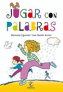 JUGAR CON PALABRAS | 9788467028867 | FIGUEROLA, MERCEDES / ALONSO, JUAN RAMON | Llibreria Aqualata | Comprar llibres en català i castellà online | Comprar llibres Igualada