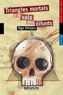 TRIANGLES MORTALS O LA SALA DELS DIFUNTS (ANTAVIANA,130) | 9788448923662 | XIRINACS, OLGA | Llibreria Aqualata | Comprar llibres en català i castellà online | Comprar llibres Igualada