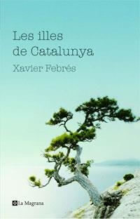 VIATGE A LES ILLES DE CATALUNYA (MAGRANA 128) | 9788498672190 | FEBRES, XAVIER | Llibreria Aqualata | Comprar llibres en català i castellà online | Comprar llibres Igualada