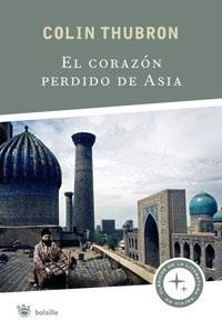 CORAZON PERDIDO DE ASIA, EL (VIAJES) | 9788498672350 | THUBRON, COLIN | Llibreria Aqualata | Comprar llibres en català i castellà online | Comprar llibres Igualada