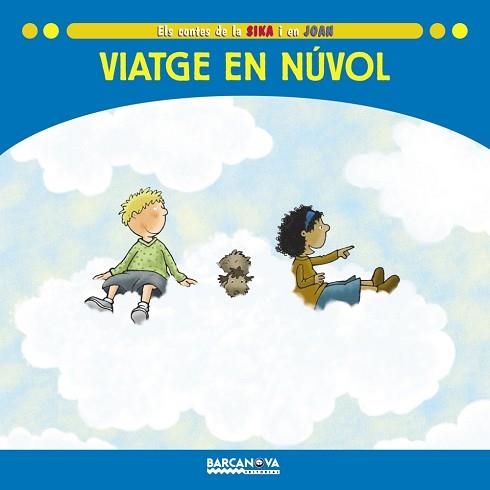 VIATGE EN NÚVOL (ELS CONTES DE LA SIKA I EN JOAN) | 9788448923600 | BALDÓ, ESTEL/GIL, ROSA/SOLIVA, MARIA | Llibreria Aqualata | Comprar llibres en català i castellà online | Comprar llibres Igualada