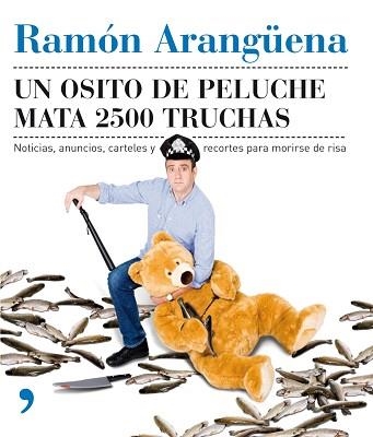 UN OSITO DE PELUCHE MATA 2500 TRUCHAS | 9788484607182 | ARANGUENA, RAMON | Llibreria Aqualata | Comprar llibres en català i castellà online | Comprar llibres Igualada